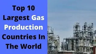 Top 10 Natural Gas Producing Countries ||  Gas Production Countries || Global Data