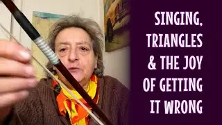 Singing, Triangles & the Joy of Getting It Wrong!