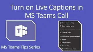 Turn On Live Caption During Microsoft Teams Call