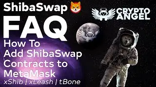 Часто задаваемые вопросы о ShibSwap &mdash; как добавить контракты ShibaSwap в MetaMask? [xShib, xLeash, tBone]