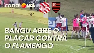 CARIOC&Atilde;O: BANGU ABRE O PLACAR CONTRA O FLAMENGO AP&Oacute;S &Oacute;TIMO CONTRA-ATAQUE; VEJA GOL