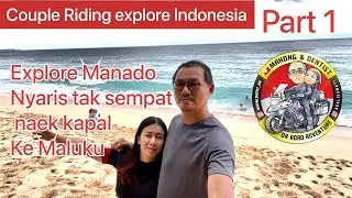 Couple riding Sumatera utara keliling Indonesia ( explore Manado - ternate )