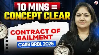 💡 10 Mins Concept Clear | CAIIB DEC 2025 |  Contract of Bailment  | By Nikkita Singh