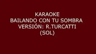 KARAOKE BAILANDO CON TU SOMBRA TURCATTI