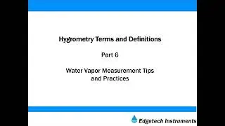 Edgetech Instruments Hygrometry Terms & Definitions Narration Part 6 Final