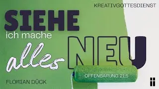 Siehe, ich mache alles neu: Hoffnung im Gep&auml;ck // Florain D&uuml;ck