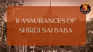 Unveiling the Divine Promises: Exploring Shirdi Sai Baba's 11 Assurances for Spiritual Bliss
