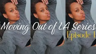 ACTRESS MOVING OUT OF LA - Ep 1