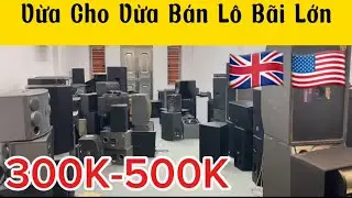 QUÁ RẺ Xả 300-500K Lô Loa Cuối Số Cực Lớn | Lh: 0888,211,555