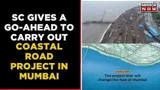 SC Gives Green Signal For Coastal Road Project Says 'Can't Stop Project Over Climate Change'