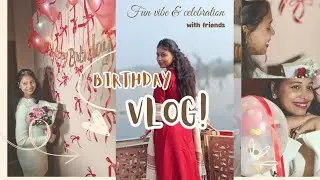 FIRST  Birthday Vlog❤ ... Surprises celebration and fun 
