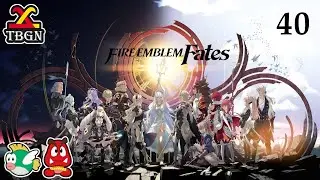 Fire Emblem Fates: Revelation Stream Part 40 | TBGN | Keaton's Cannibalism Problem