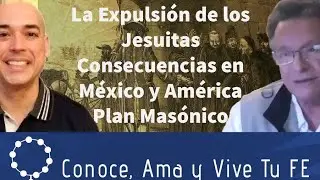 Expulsión de Los Jesuitas ✝ Consecuencias México Actual y en América 😢 Plan Masónico 😱 Dr Juan Bosco