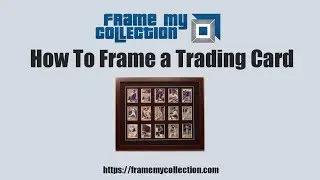 How To Frame a Trading Card by FrameMyCollection