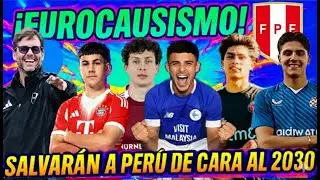&iquest;Qu&eacute; es el EUROCAUSISMO? 🔥 Nueva GENERACI&Oacute;N de CONVOCADOS a SELECCI&Oacute;N 🇵🇪 &iquest;Sue&ntilde;o o realidad al 2030?