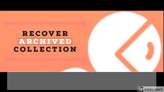 Recover Archived collections