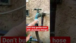 Don&rsquo;t buy garden hoses with aluminum fittings. They will not last and they will become seized!