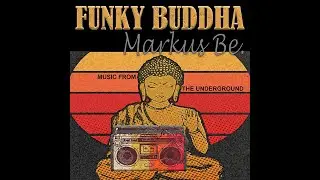 Funky Buddha  By Markus Be. Music from the Underground