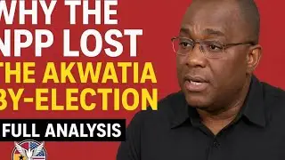 Why the NPP Lost the Akwatia By-Election &mdash; Full Analysis