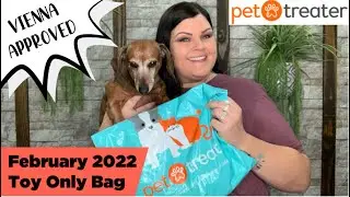 Pet Treater February 2022 &ldquo;Toys Only&rdquo; Dog Pack Unboxing // Vienna Approved