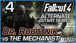 Fallout 4 AS DR. ROBOTNIK! #4 | Alternate Start Series | ROBOTNIK Vs THE MECHANIST! | Modded