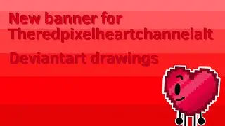 New banner for @TheRedPixelHeartChannelALT [Deviantart drawings]