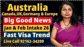 Live Call 92162-34029 Australia,Canada,UK,Germany,Europe Good News | Jan & Feb Intake 26 Visa Trend