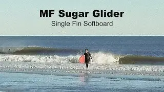 Demo Mick Fanning Sugar Glider Single Fin Softboard // LOTS OF GLIDE AND FLOW!