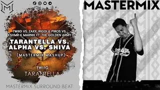 TWIIG vs ZAXX vs KSHMR & Marnik Ft The Golden Army - Tarantella vs Alpha vs SHIVA (MasterMix Mashup)