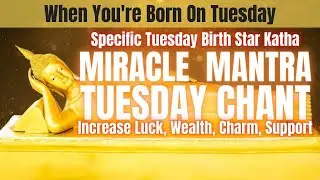 Miracle Mantra for People Born on TUESDAY - Birthday Mantra | Receive Luck, Wealth, and Support