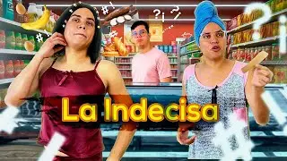 La indecisa