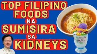 Top Filipino Foods na Sumisira sa Kidneys.  - By Doc Willie Ong