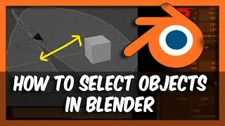 Mastering Object Selection in Blender: A Comprehensive Beginner's Guide