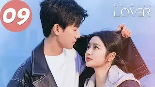 ENG SUB | Go Back Lover | EP09 | 再见，怦然心动 | Li Yunrui, Xu Ruohan