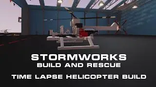 StormWorks Build and Rescue - Time Lapse Helicopter Build