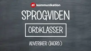Grammatik: Adverbier (biord) - danske ordklasser