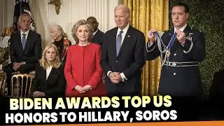 President Biden Awards Presidential Medal of Freedom to Hillary Clinton, George Soros, and others
