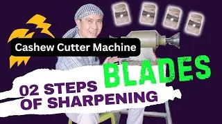 How to Sharpen Blades in Cashew Cutter Machine ? Vietnam Cashew Shelling Machine