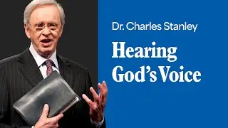 Hearing God's Voice – Dr. Charles Stanley