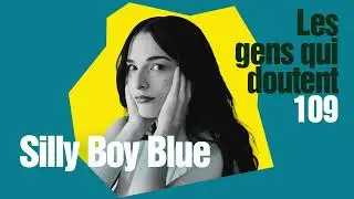 Silly Boy Blue : &laquo;&nbsp;J&rsquo;ai pass&eacute; trop de temps &agrave; penser au futur&nbsp;&raquo; (Interview Les Gens Qui Doutent)