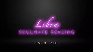 Libra Soulmate Reading