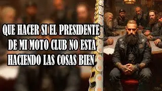 WHAT TO DO IF THE PRESIDENT OF MY MOTORCYCLE CLUB ISN'T DOING THINGS RIGHT? #bikerstories #biker