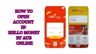 HOW TO OPEN ACCOUNT IN HELLO MONEY BY AUB ONLINE | PAANO MAG OPEN NG ACCOUNT SA HELLO MONEY BY AUB