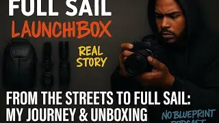 From the Streets to Film School &ndash; My Full Sail LaunchBox Journey
