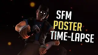 SFM Poster Time Lapse | Bad Title