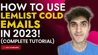 How To Use Lemlist Cold Emails in 2023! (Complete Tutorial)