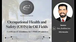 Occupational Health and Safety (OHS) in Oil Fields Webinar, 20 September 2024, Mr. Kadhim Issa