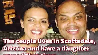 Who Is Charles Barkley&rsquo;s Unknown Wife?