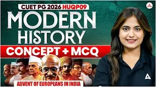 CUET PG 2026 HUQP09 | Modern History – 2 | Concepts + MCQs