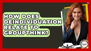 How Does Deindividuation Relate To Groupthink? - Anthropology Insights